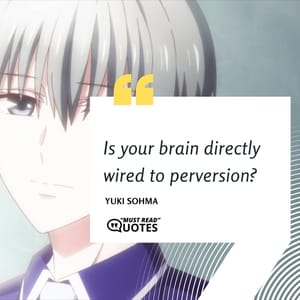 Is your brain directly wired to perversion?