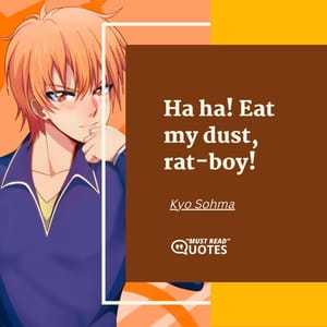 Ha ha! Eat my dust, rat-boy!