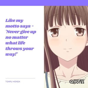 Like my motto says - 'Never give up no matter what life throws your way!'