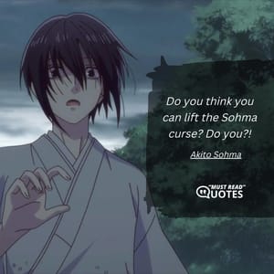 Do you think you can lift the Sohma curse? Do you?!