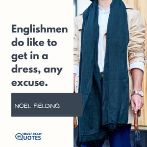 Englishmen do like to get in a dress, any excuse.