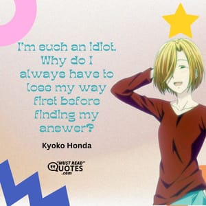 I’m such an idiot. Why do I always have to lose my way first before finding my answer?