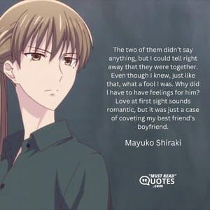 The two of them didn’t say anything, but I could tell right away that they were together. Even though I knew, just like that, what a fool I was. Why did I have to have feelings for him? Love at first sight sounds romantic, but it was just a case of coveting my best friend’s boyfriend.