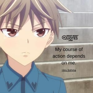 My course of action depends on me.