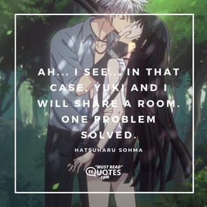 Ah... I see... In that case, Yuki and I will share a room. One problem solved.