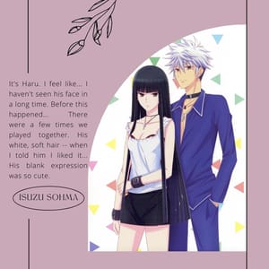 It's Haru. I feel like... I haven't seen his face in a long time. Before this happened... There were a few times we played together. His white, soft hair -- when I told him I liked it... His blank expression was so cute.