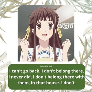 I can't go back. I don't belong there. I never did. I don't belong there with them, in that house. I don't.
