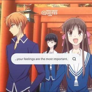 …your feelings are the most important.