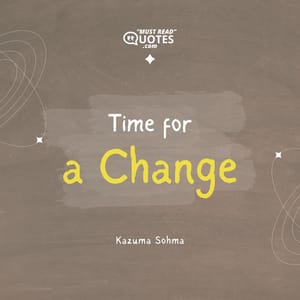 Time for a change.