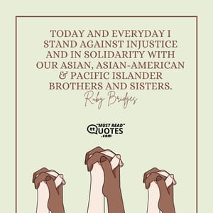 Today and Everyday I stand against Injustice and in solidarity with our Asian, Asian-American & Pacific Islander Brothers and Sisters.