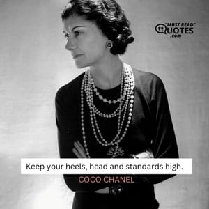 Keep your heels, head and standards high.