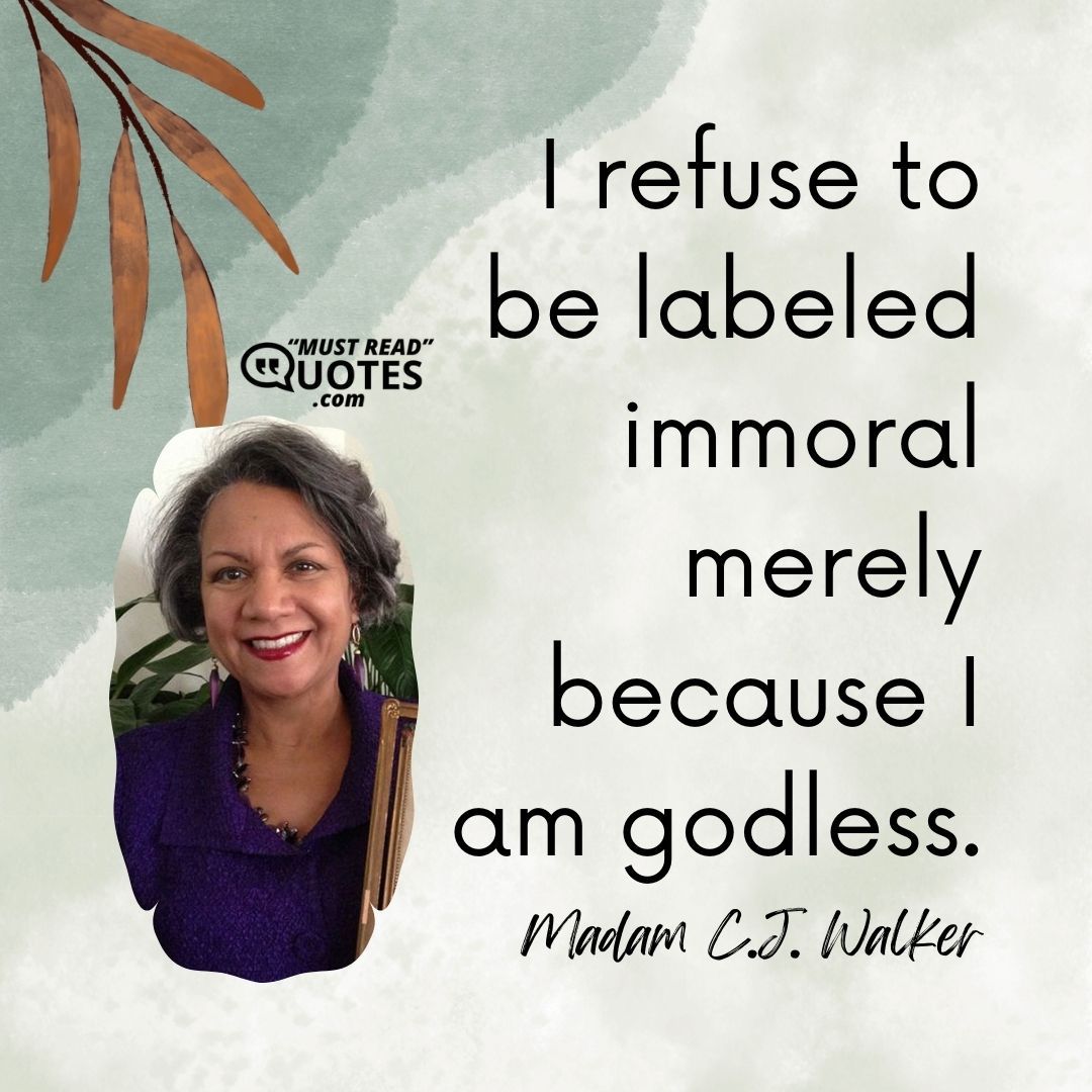 I refuse to be labeled immoral merely because I am godless.