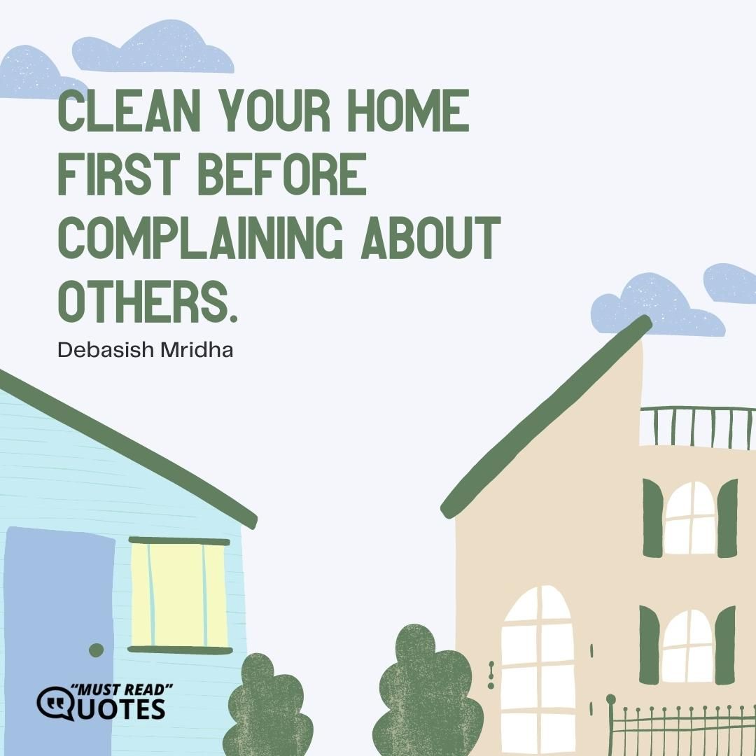 Clean your home first before complaining about others.
