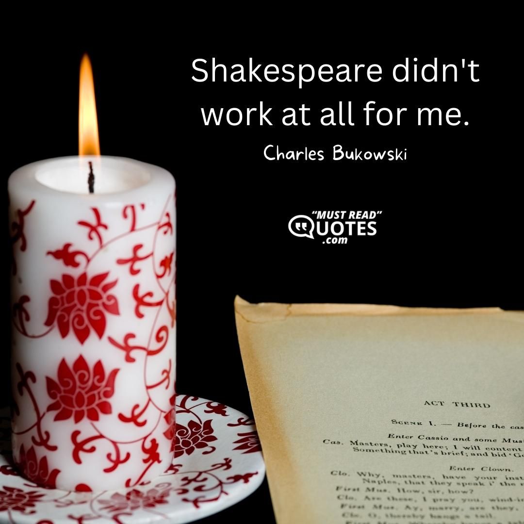 Shakespeare didn't work at all for me.