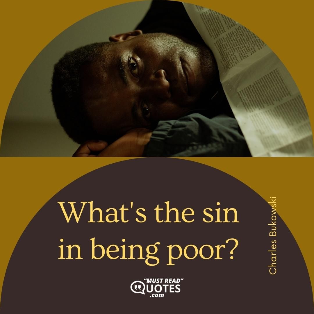 What's the sin in being poor?