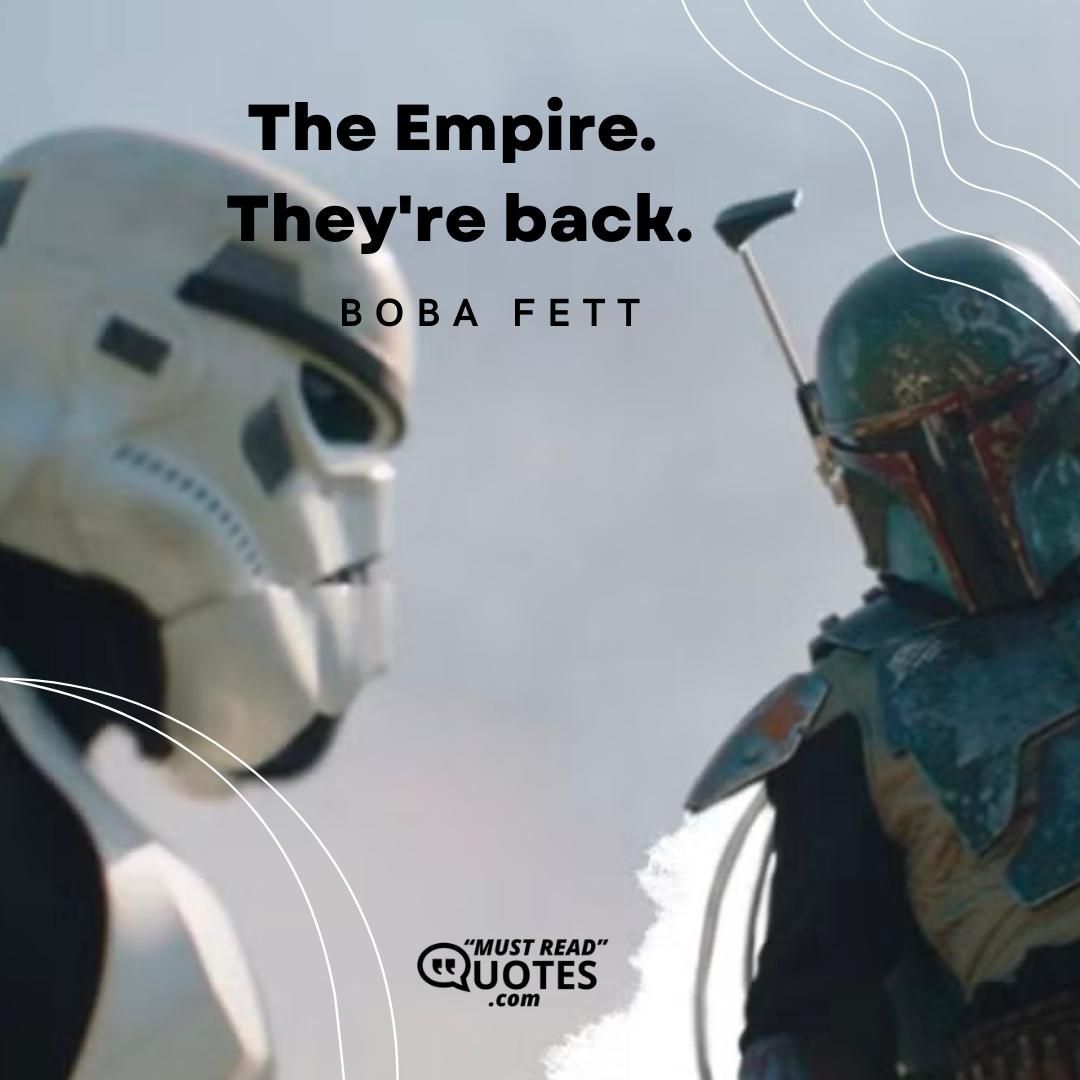 The Empire. They're back.
