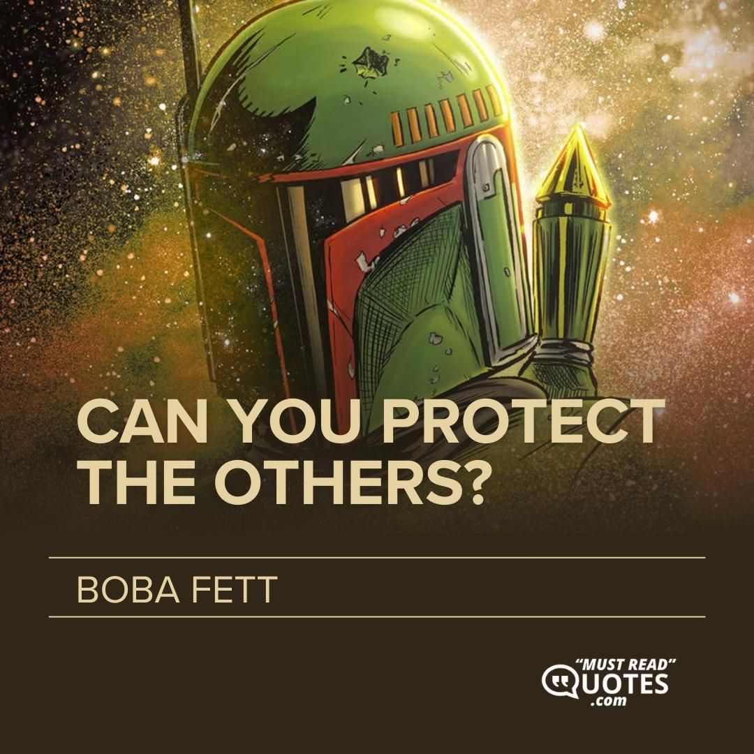 Can you protect the others?