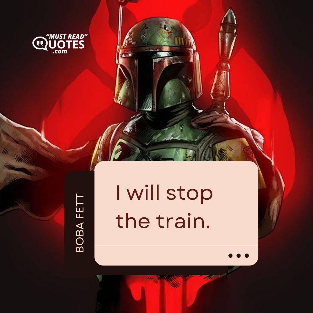 I will stop the train.