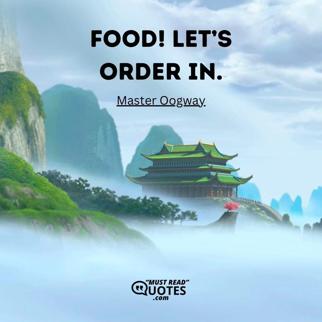 Food! Let’s order in.