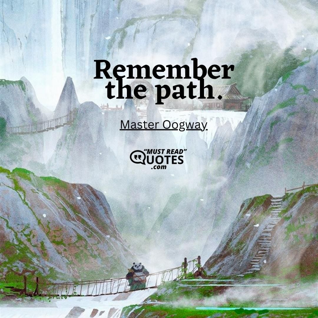 Remember the path.