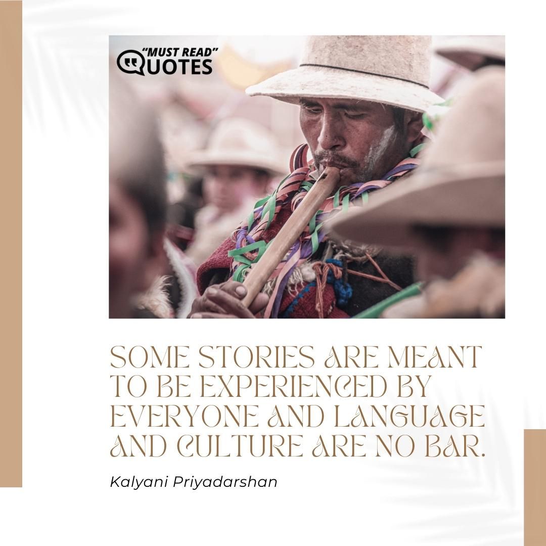 Some stories are meant to be experienced by everyone and language and culture are no bar.