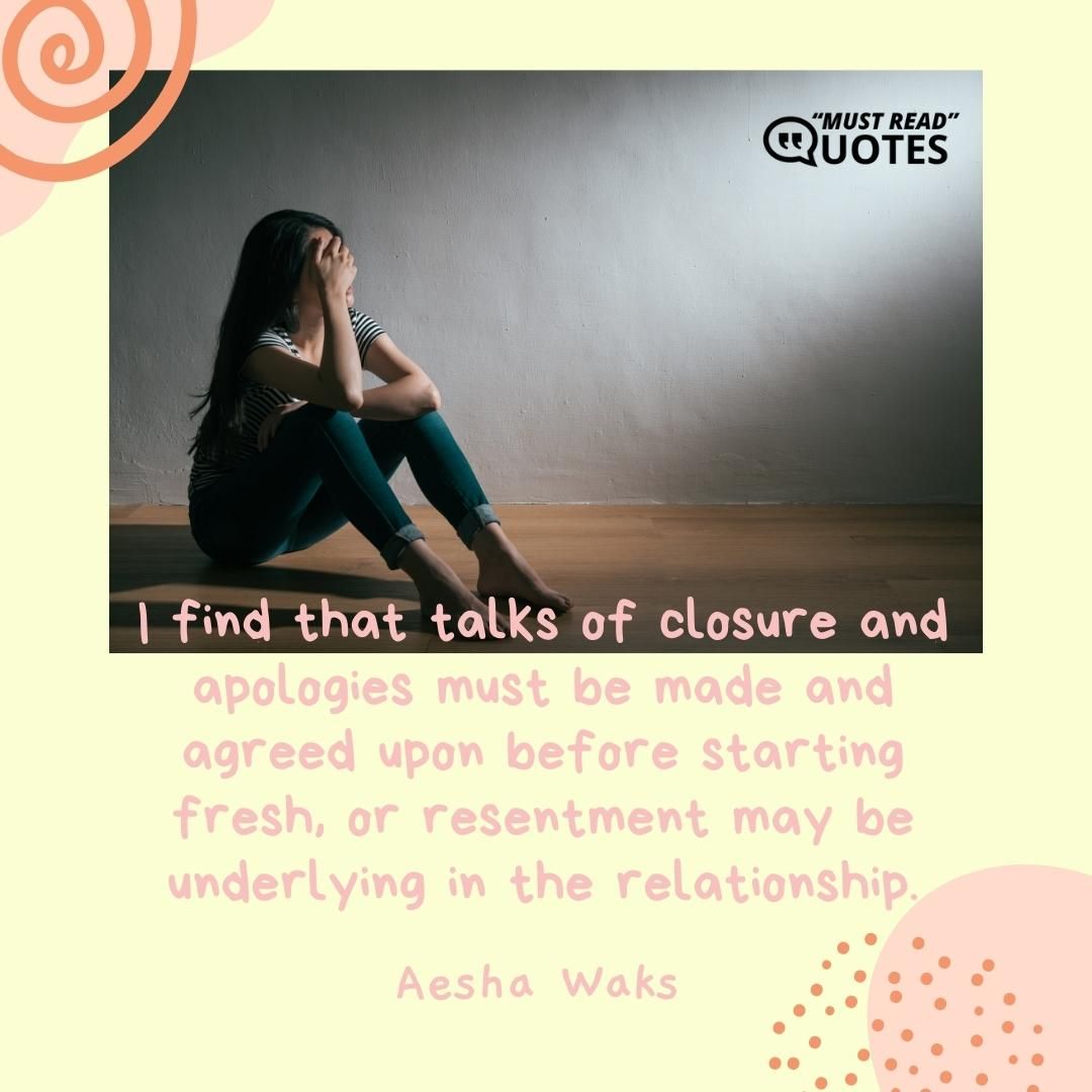 I find that talks of closure and apologies must be made and agreed upon before starting fresh, or resentment may be underlying in the relationship.