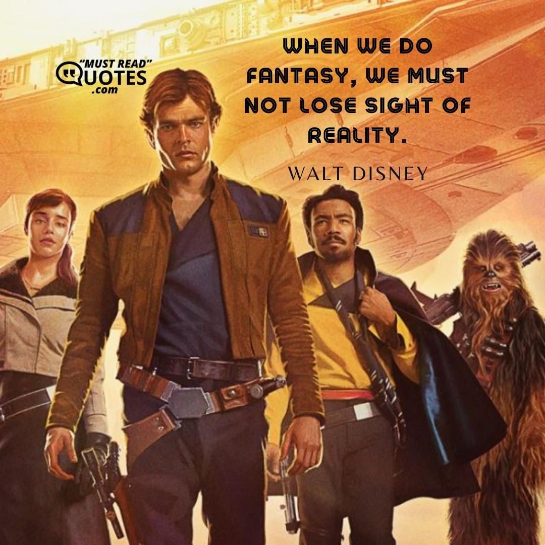 When we do fantasy, we must not lose sight of reality.