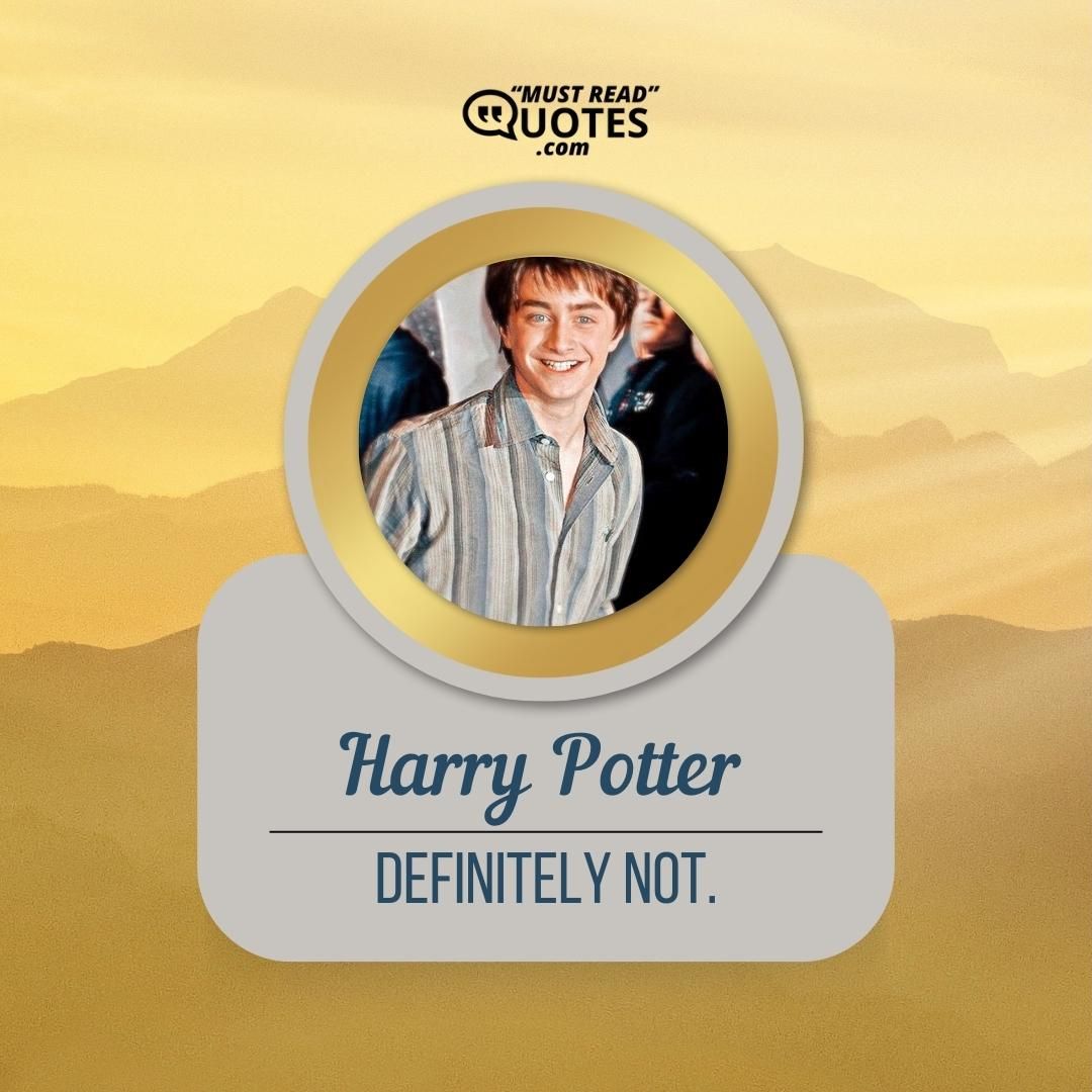Definitely not.