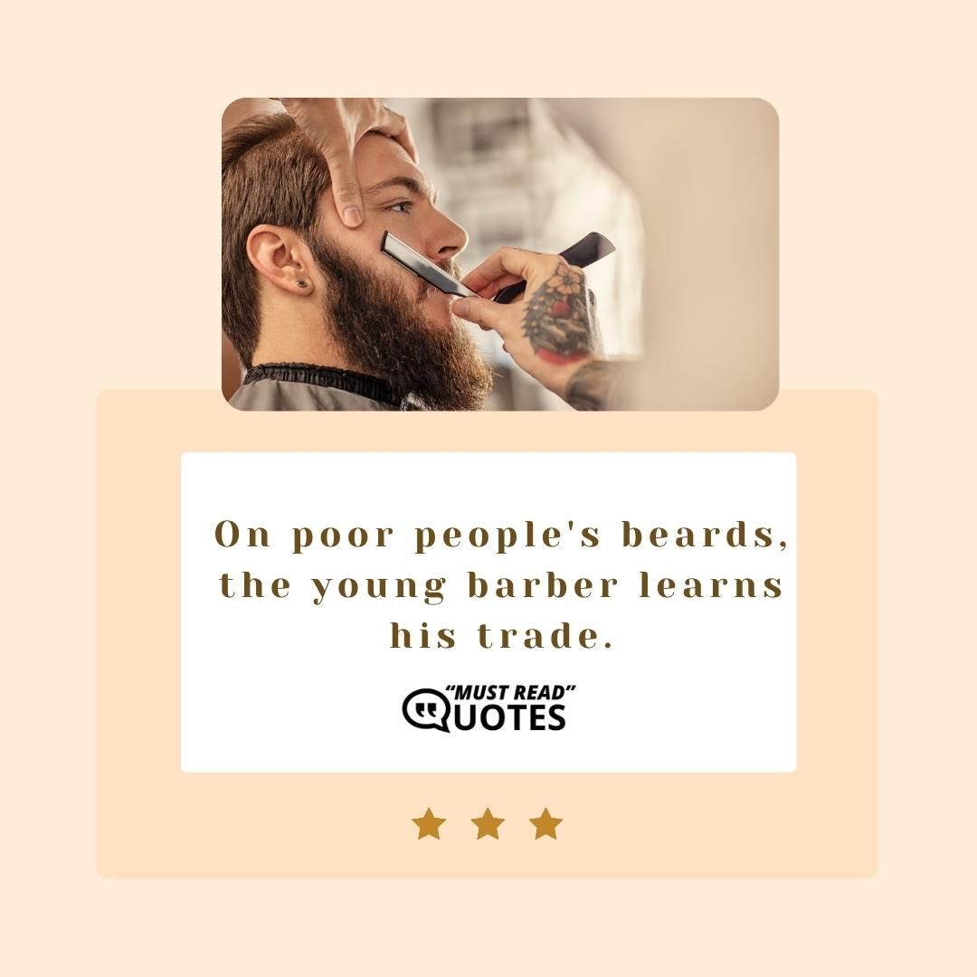 A barber can point out flaws in a well-trimmed beard.