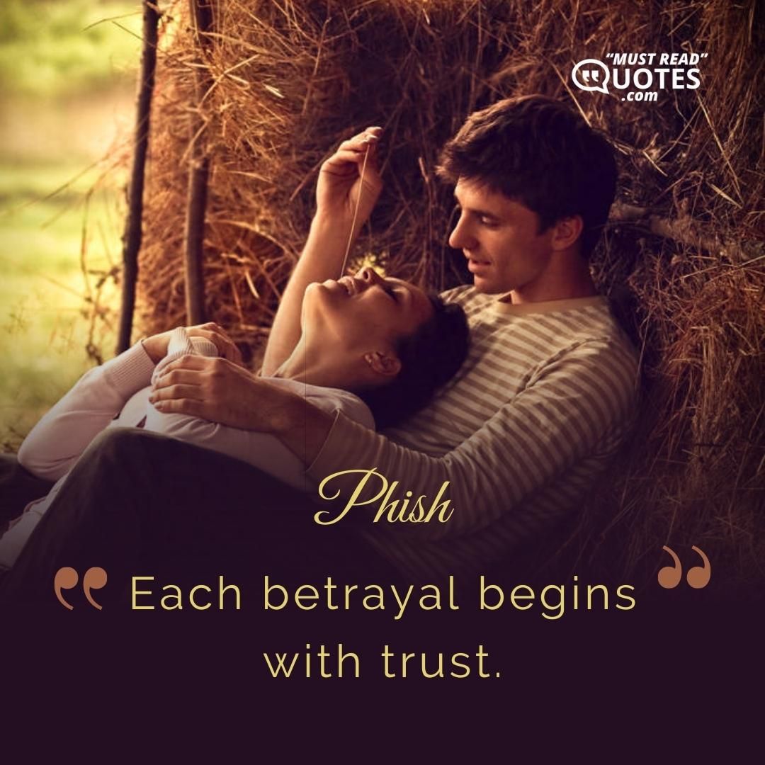 Each betrayal begins with trust.