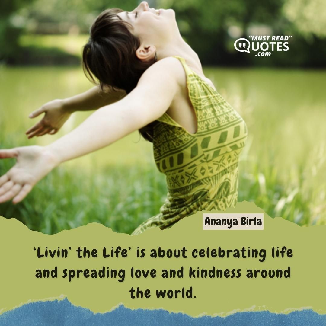 ‘Livin’ the Life’ is about celebrating life and spreading love and kindness around the world.