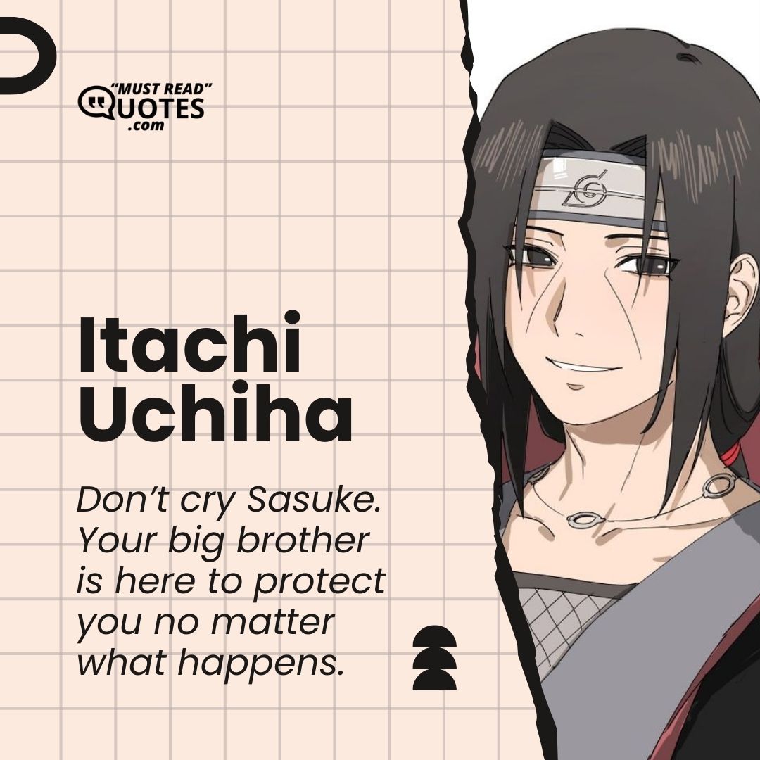 Don’t cry Sasuke. Your big brother is here to protect you no matter what happens.