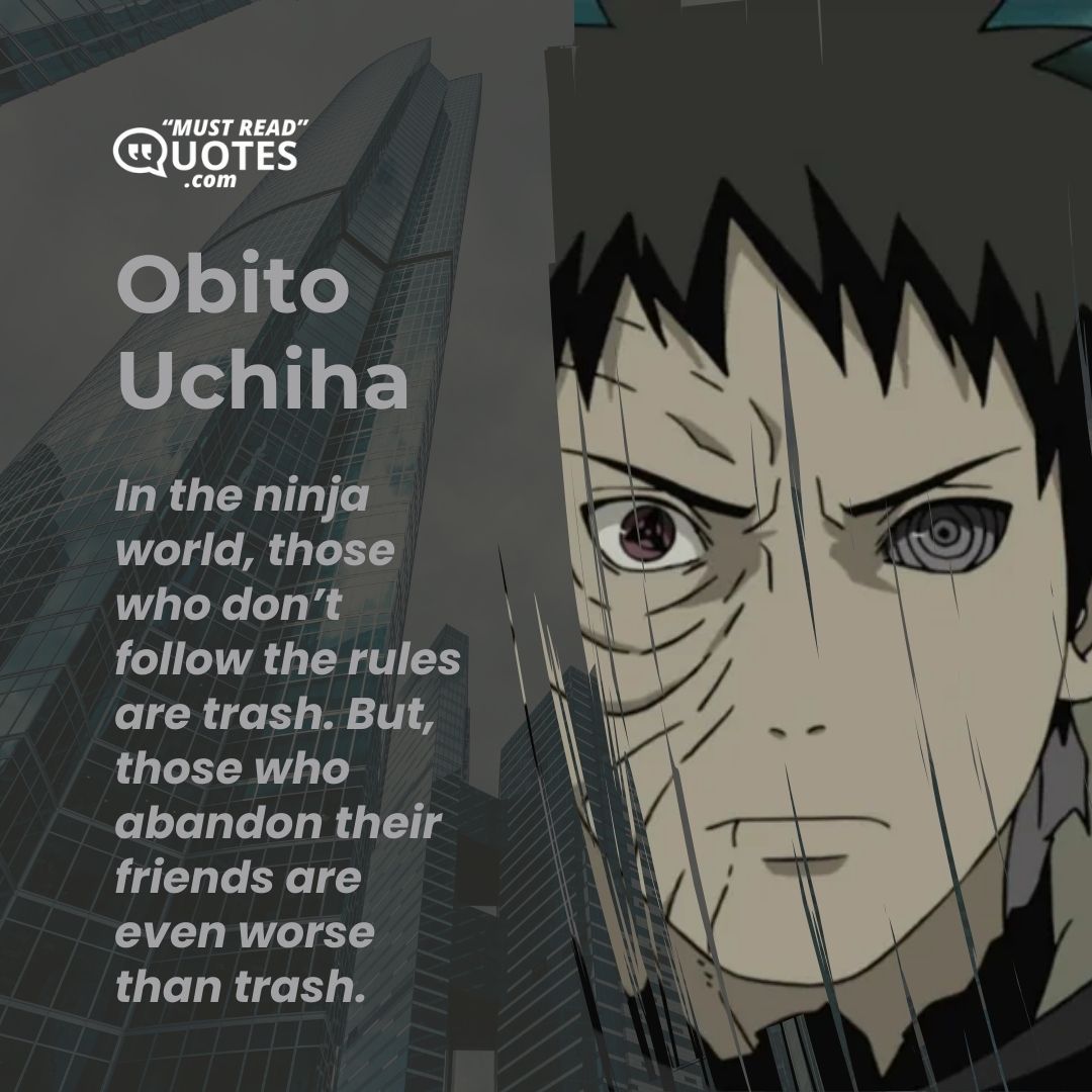In the ninja world, those who don’t follow the rules are trash. But, those who abandon their friends are even worse than trash.