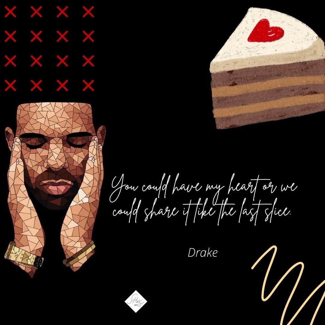 You could have my heart or we could share it like the last slice.