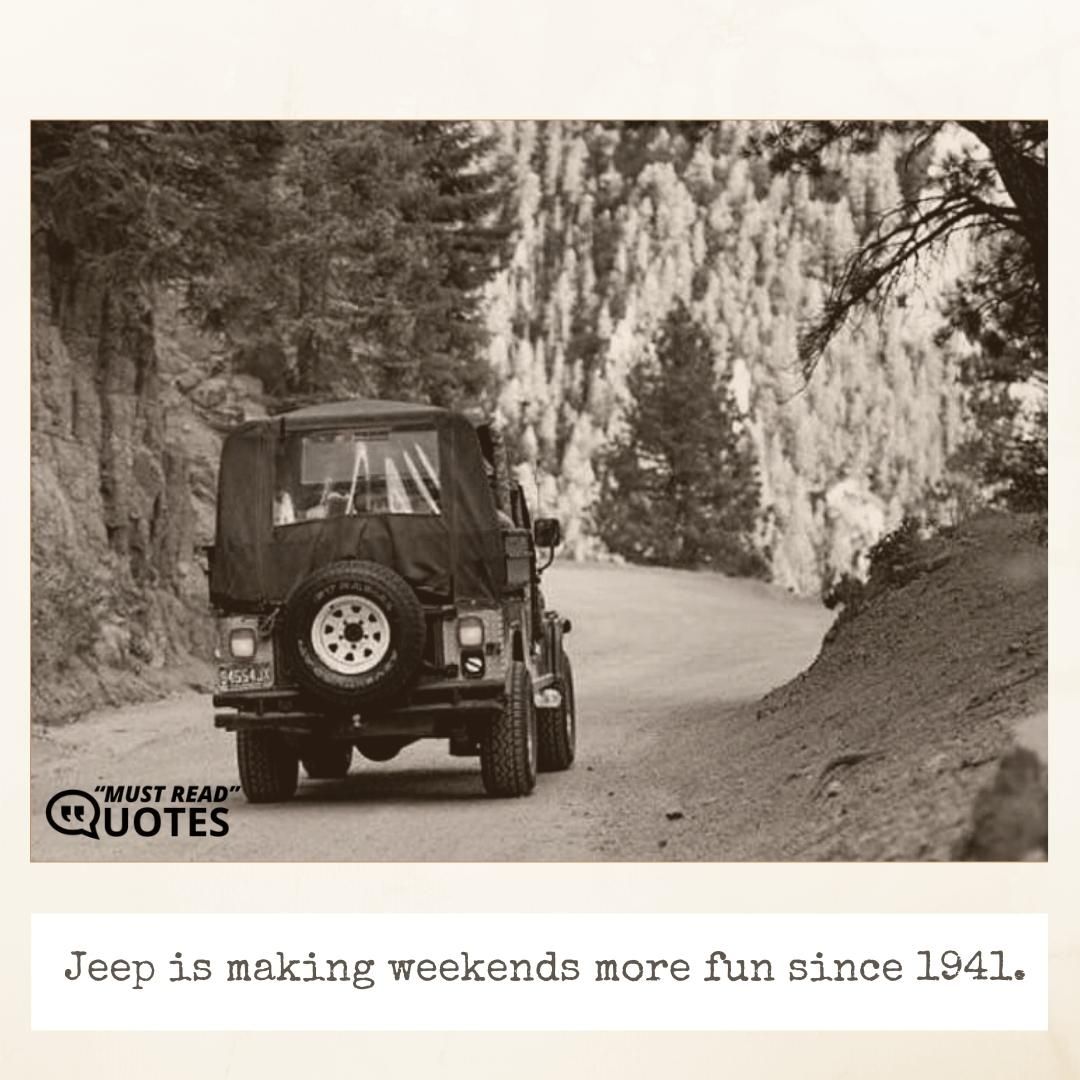 Jeep is making weekends more fun since 1941.