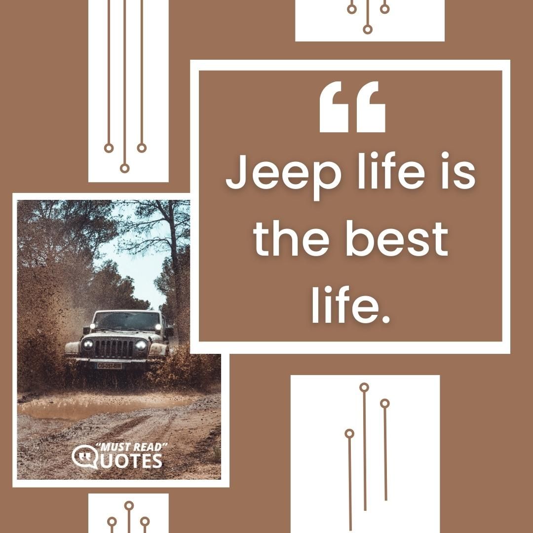 Jeep life is the best life.