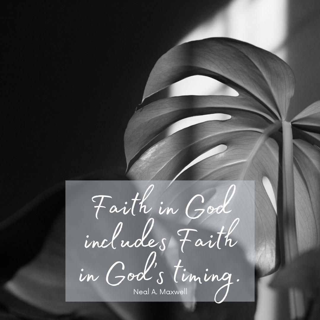 Faith in God includes Faith in God’s timing.