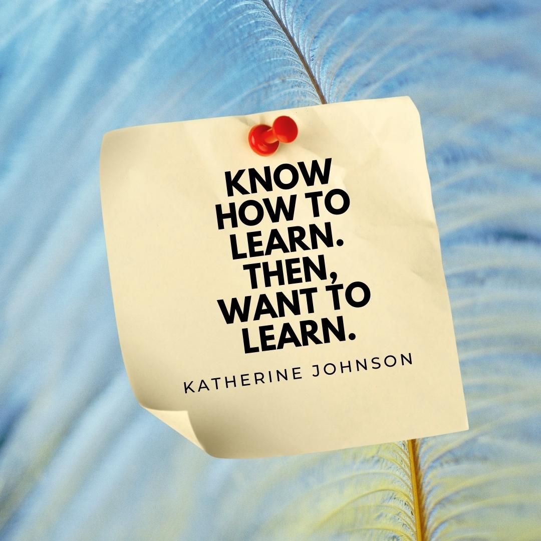 Know how to learn. Then, want to learn.