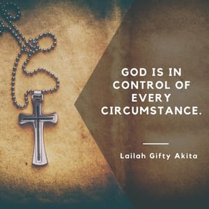 God is in control of every circumstance.