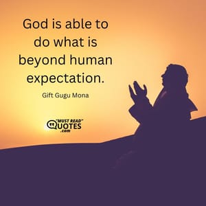 God is able to do what is beyond human expectation.