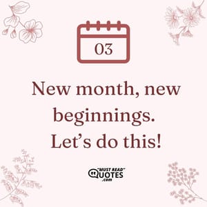 New month, new beginnings. Let’s do this!