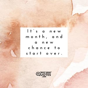 It’s a new month, and a new chance to start over.