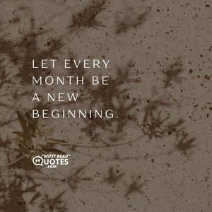 Let every month be a new beginning.