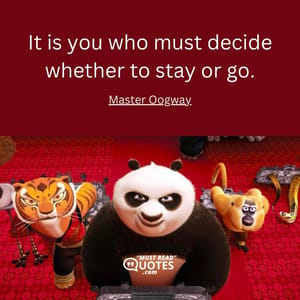 It is you who must decide whether to stay or go.