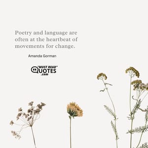 Poetry and language are often at the heartbeat of movements for change.