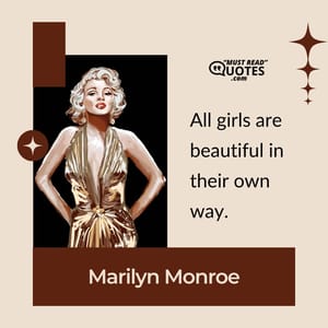All girls are beautiful in their own way.