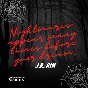 Nightmares appear many times before your dream.