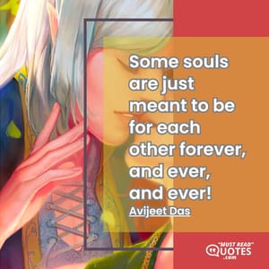 Some souls are just meant to be for each other forever, and ever, and ever!