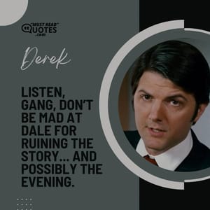 Listen, gang, don’t be mad at Dale for ruining the story... And possibly the evening.