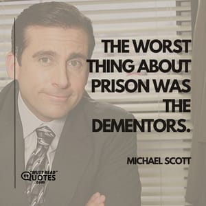 The worst thing about prison was the Dementors.
